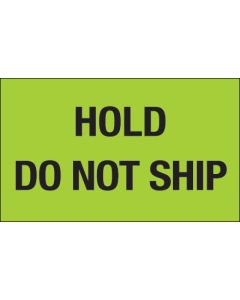 3" x 5" - " Hold -  Do  Not  Ship" ( Fluorescent  Green)  Labels