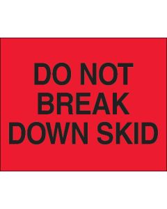 8" x 10" - " Do  Not  Break  Down  Skid"( Fluorescent  Red)  Labels