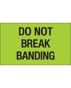 3" x 5" - " Do  Not  Break  Banding" ( Fluorescent  Green)  Labels