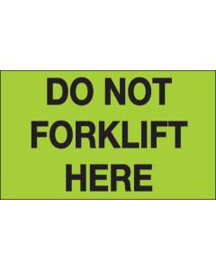 3" x 5" - " Do  Not  Forklift  Here" ( Fluorescent  Green)  Labels