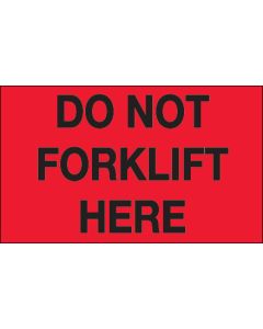 3" x 5" - " Do  Not  Forklift  Here" ( Fluorescent  Red)  Labels