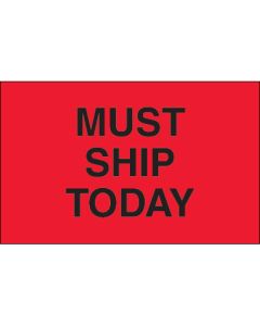 1 1/4" x 2" - " Must  Ship  Today" ( Fluorescent  Red)  Labels