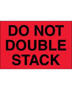 4" x 6" - " Do  Not  Double  Stack" ( Fluorescent  Red)  Labels