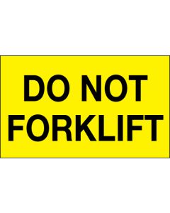 3" x 5" - " Do  Not  Forklift" ( Fluorescent  Yellow)  Labels