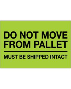 4" x 6" - " Do  Not  Move  From  Pallet" ( Fluorescent  Green)  Labels