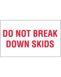 3" x 5" - " Do  Not  Break  Down  Skids"  Labels