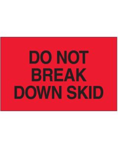 3" x 5" - " Do  Not  Break  Down  Skid"( Fluorescent  Red)  Labels