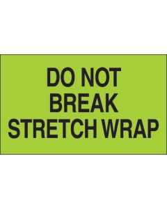 3" x 5" - " Do  Not  Break  Stretch  Wrap"( Fluorescent  Green)  Labels